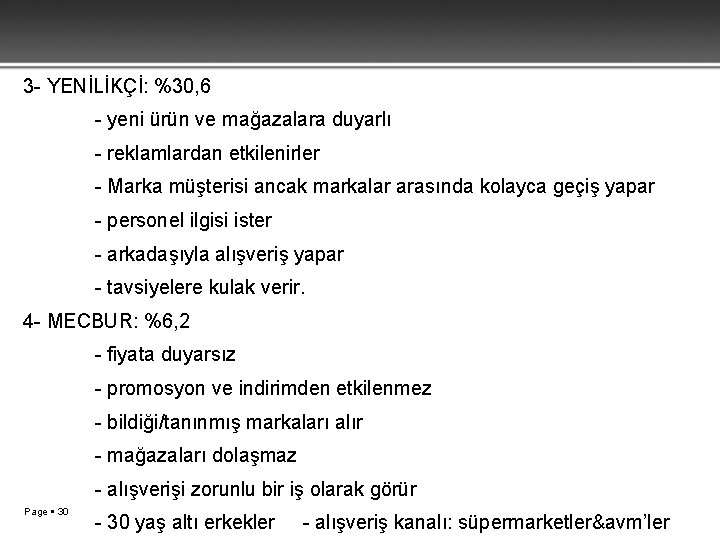 3 - YENİLİKÇİ: %30, 6 - yeni ürün ve mağazalara duyarlı - reklamlardan etkilenirler