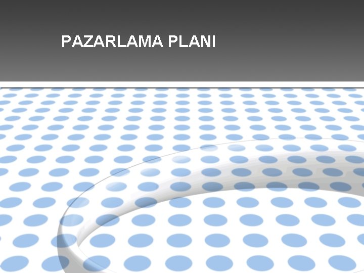 PAZARLAMA PLANI 