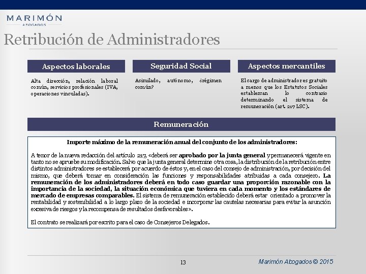 Retribución de Administradores Aspectos laborales Alta dirección, relación laboral común, servicios profesionales (IVA, operaciones