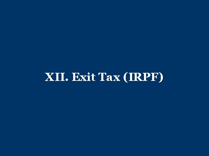 XII. Exit Tax (IRPF) 