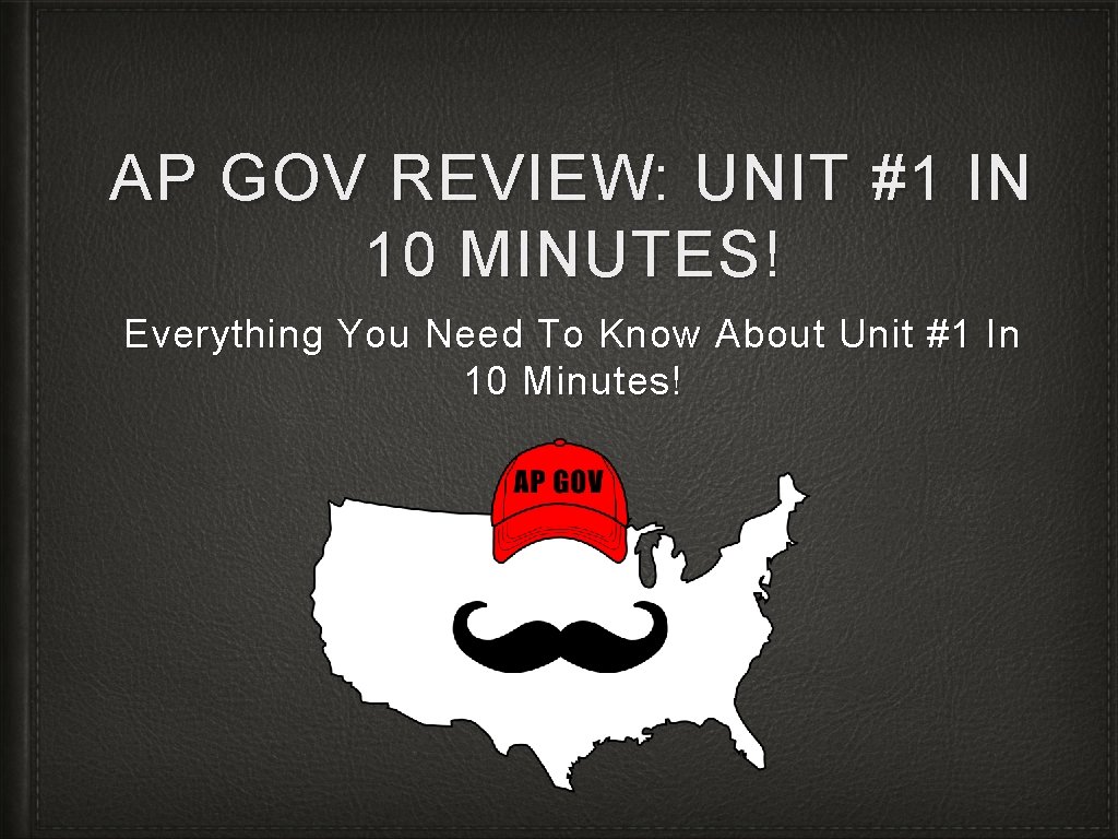 AP GOV REVIEW: UNIT #1 IN 10 MINUTES! Everything You Need To Know About