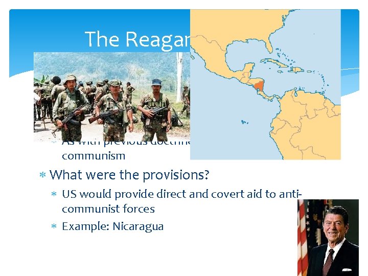 The Reagan Doctrine What was it? Issued by Reagan in the early 1980 s