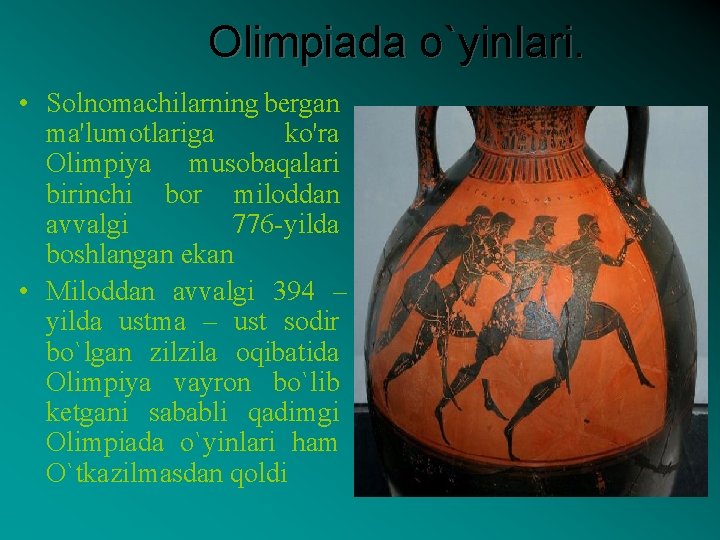 Olimpiada o`yinlari. • Solnomachilarning bergan ma'lumotlariga ko'ra Olimpiya musobaqalari birinchi bor miloddan avvalgi 776