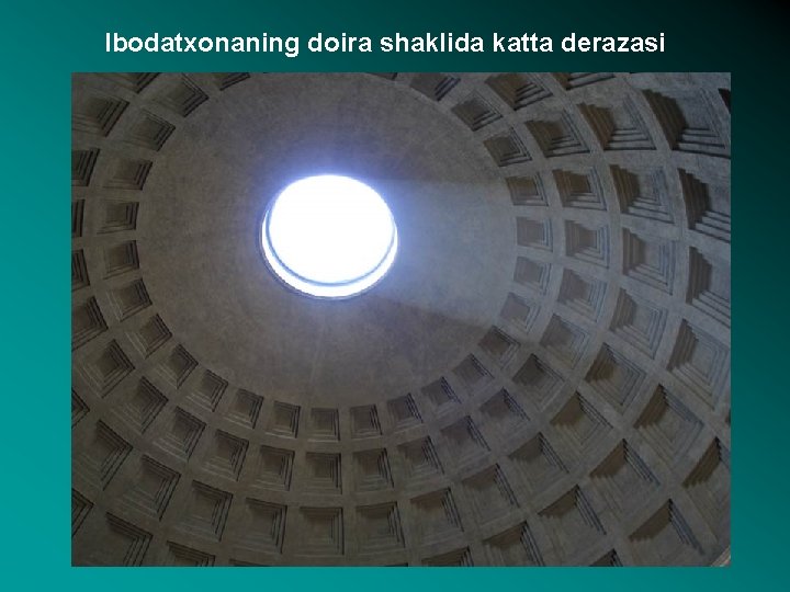 Ibodatxonaning doira shaklida katta derazasi 