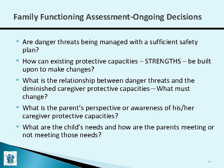 Family Functioning Assessment-Ongoing Decisions Are danger threats being managed with a sufficient safety plan?