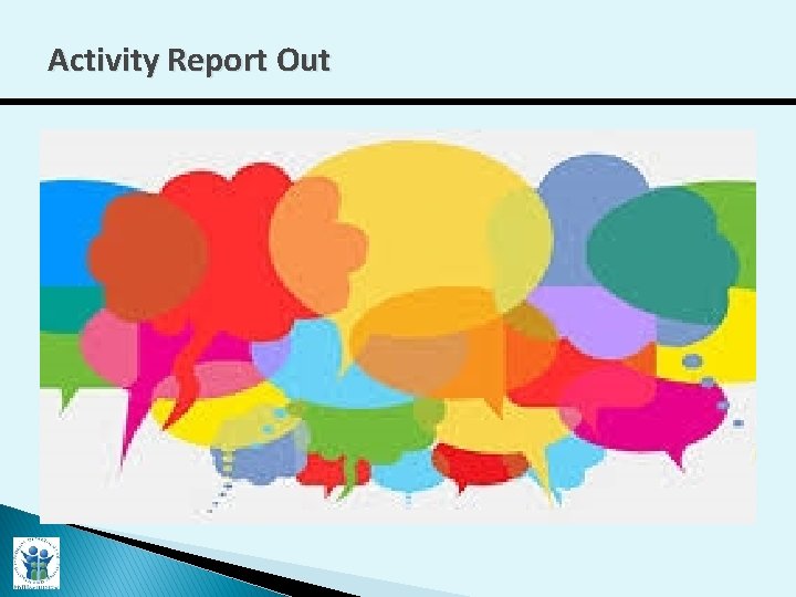 Activity Report Out 