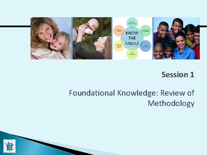 Session 1 Foundational Knowledge: Review of Methodology 