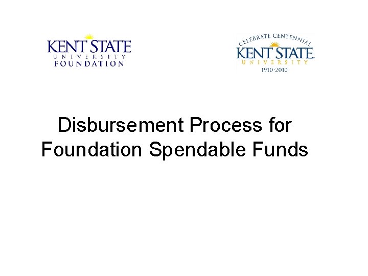 Disbursement Process for Foundation Spendable Funds 