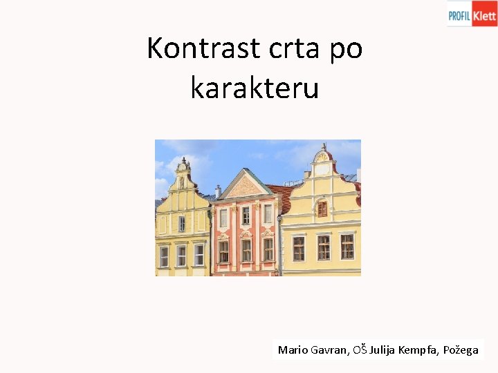 Kontrast crta po karakteru Mario Gavran, OŠ Julija Kempfa, Požega 