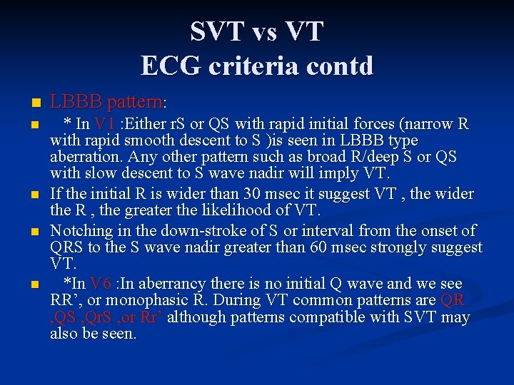 SVT vs VT ECG criteria contd n LBBB pattern: n * In V 1