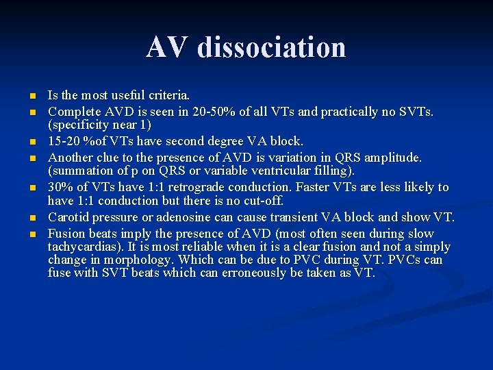 AV dissociation n n n Is the most useful criteria. Complete AVD is seen