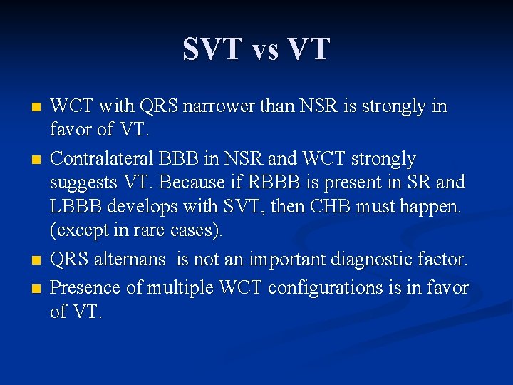 SVT vs VT n n WCT with QRS narrower than NSR is strongly in