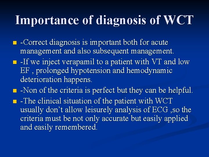 Importance of diagnosis of WCT n n -Correct diagnosis is important both for acute