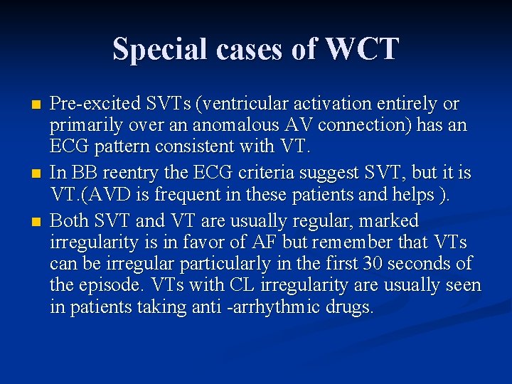 Special cases of WCT n n n Pre-excited SVTs (ventricular activation entirely or primarily