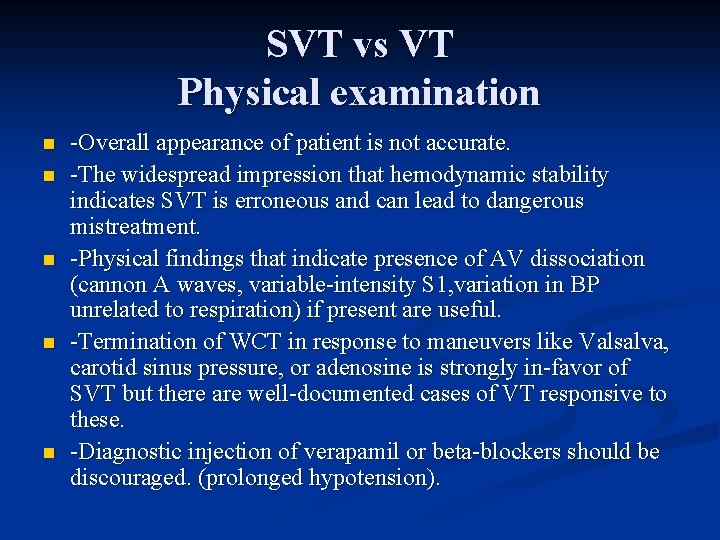 SVT vs VT Physical examination n n -Overall appearance of patient is not accurate.