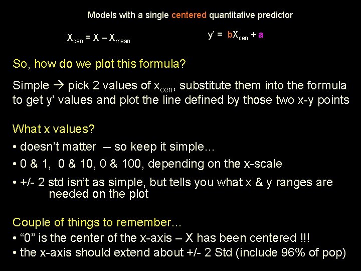 Models with a single centered quantitative predictor Xcen = X – Xmean y’ =