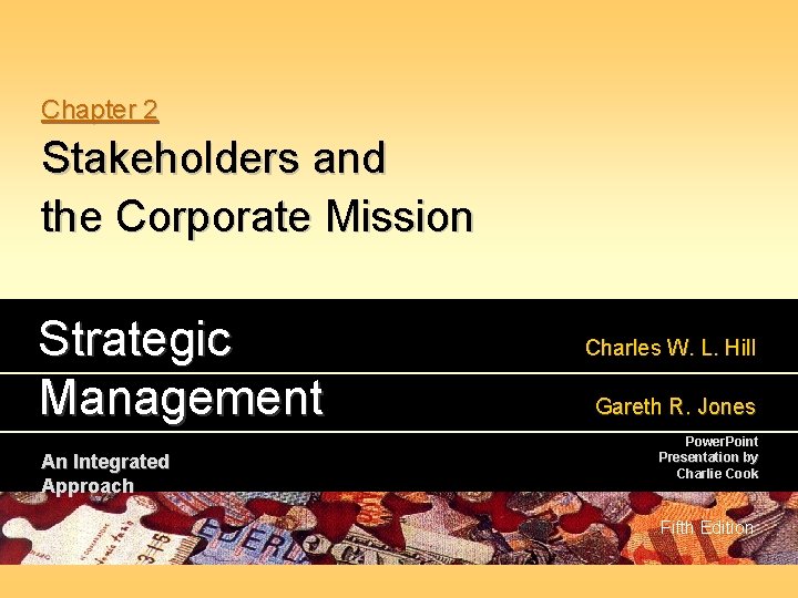 Chapter 2 Stakeholders and the Corporate Mission Strategic Management An Integrated Approach Charles W. Chapter 2 Stakeholders and the Corporate Mission Strategic Management An Integrated Approach Charles W.