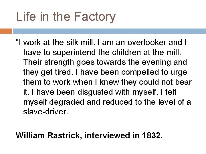 Life in the Factory "I work at the silk mill. I am an overlooker