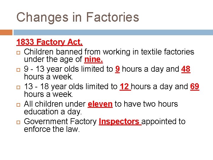 Changes in Factories 1833 Factory Act, Children banned from working in textile factories under