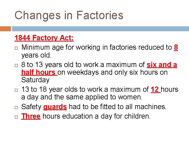 Changes in Factories 1844 Factory Act: Minimum age for working in factories reduced to