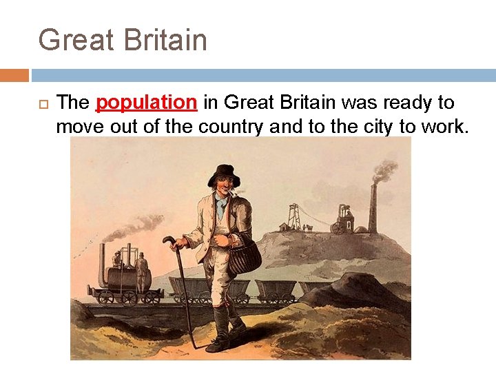 Great Britain The population in Great Britain was ready to move out of the