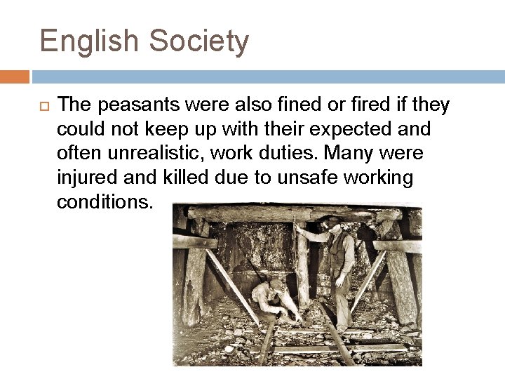 English Society The peasants were also fined or fired if they could not keep