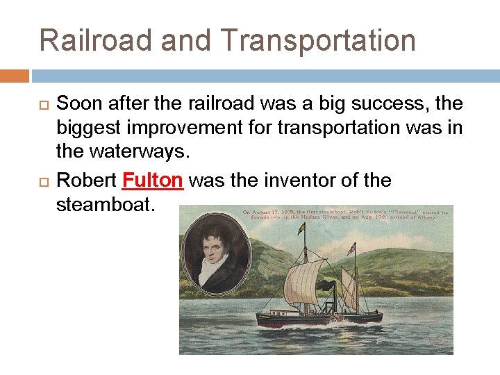 Railroad and Transportation Soon after the railroad was a big success, the biggest improvement