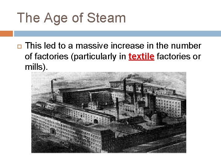 The Age of Steam This led to a massive increase in the number of