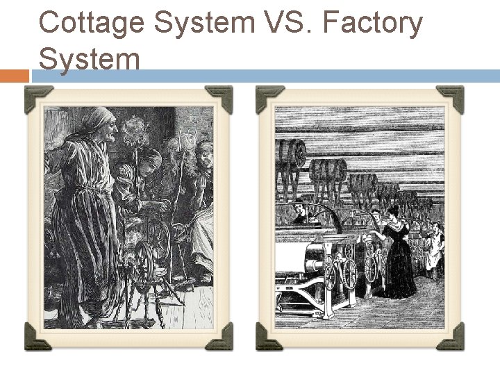 Cottage System VS. Factory System 