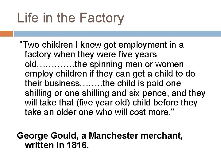 Life in the Factory "Two children I know got employment in a factory when