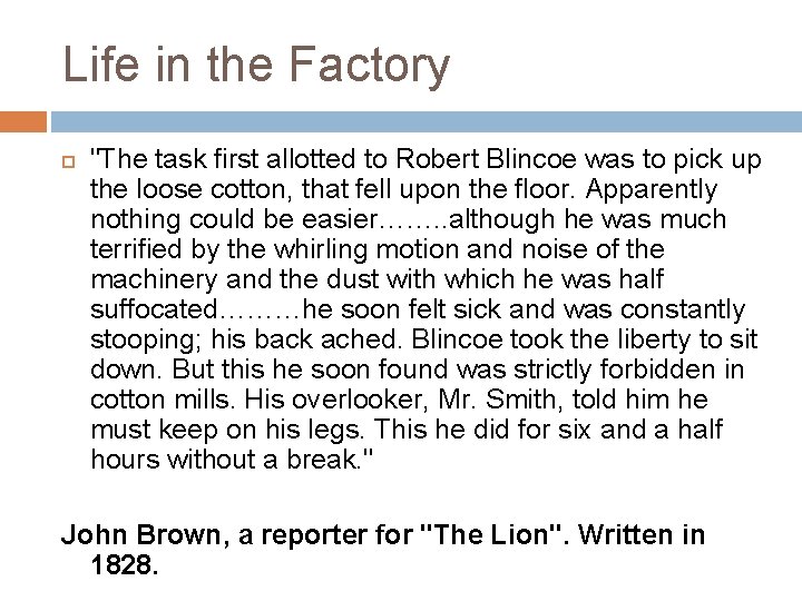 Life in the Factory "The task first allotted to Robert Blincoe was to pick