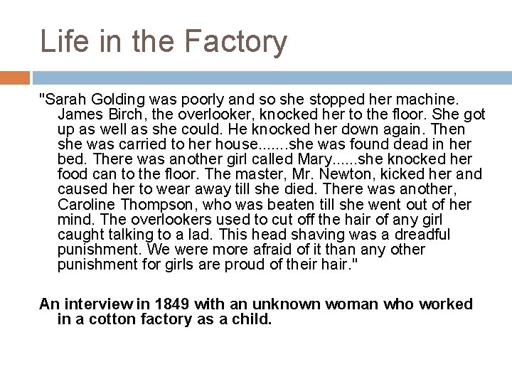 Life in the Factory "Sarah Golding was poorly and so she stopped her machine.