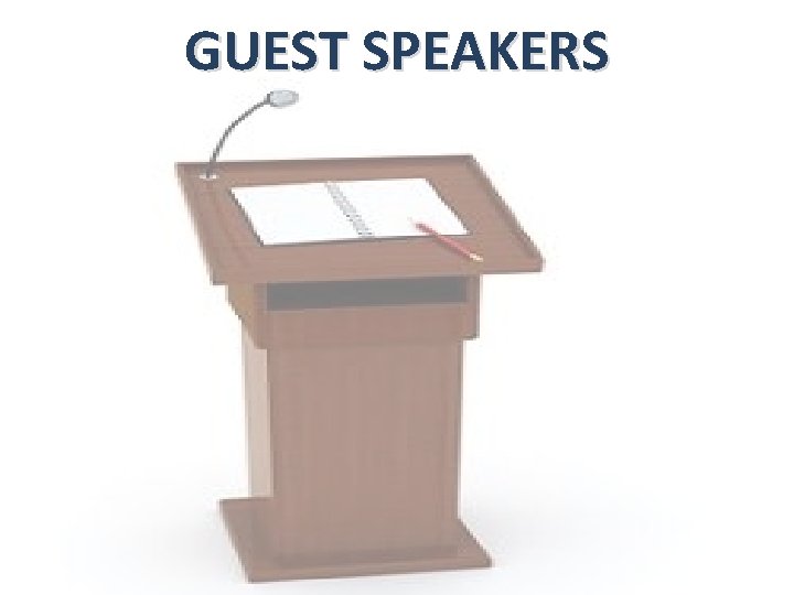 GUEST SPEAKERS 