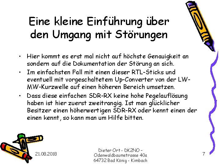 Eine kleine Einführung über den Umgang mit Störungen • Hier kommt es erst mal Eine kleine Einführung über den Umgang mit Störungen • Hier kommt es erst mal