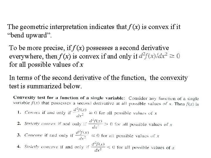 The geometric interpretation indicates that f (x) is convex if it “bend upward”. To