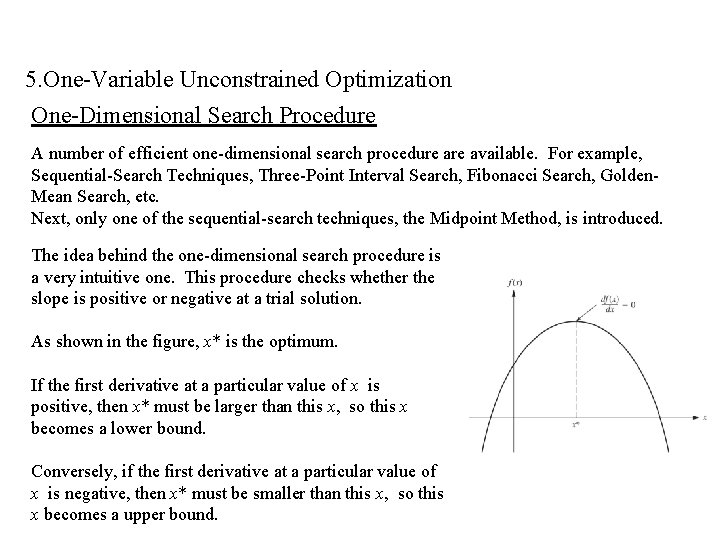 5. One-Variable Unconstrained Optimization One-Dimensional Search Procedure A number of efficient one-dimensional search procedure