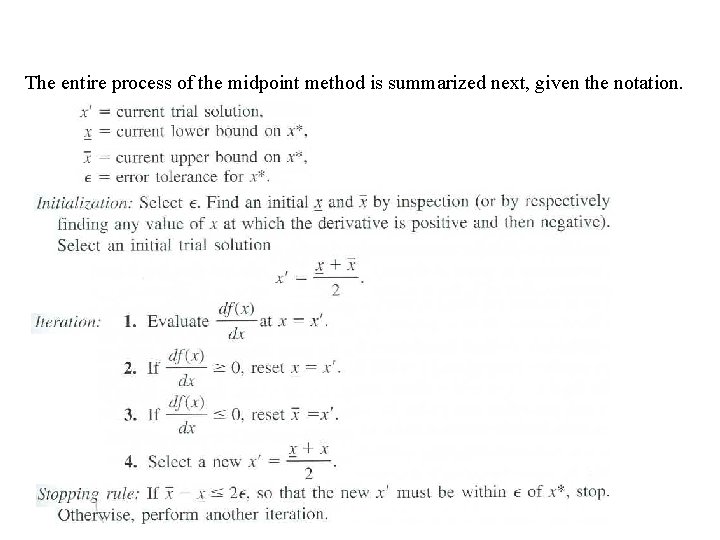 The entire process of the midpoint method is summarized next, given the notation. 