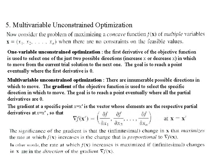 5. Multivariable Unconstrained Optimization One-variable unconstrained optimization : the first derivative of the objective