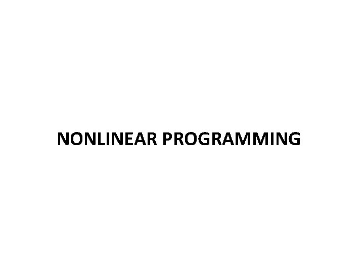 NONLINEAR PROGRAMMING 