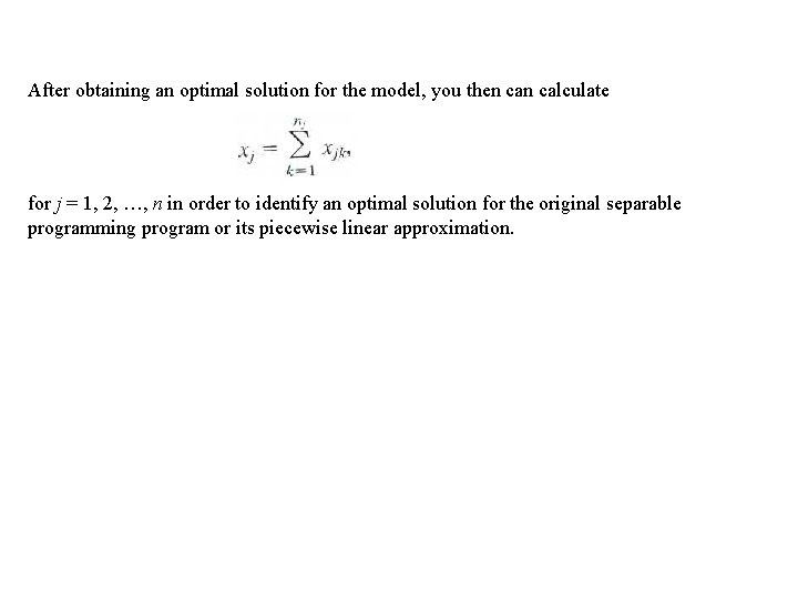 After obtaining an optimal solution for the model, you then calculate for j =