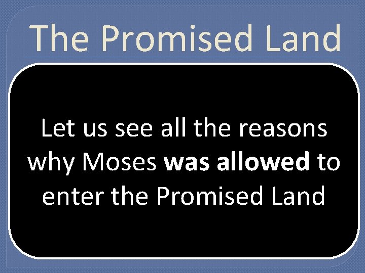 The Promised Land 1 Corinthians 10: 1 -11 Canaan was a fore-shadow of heaven
