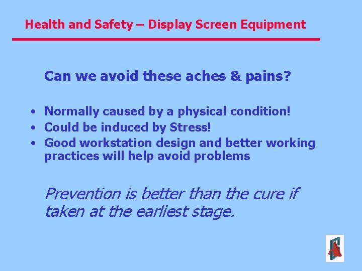 Health and Safety – Display Screen Equipment Can we avoid these aches & pains?