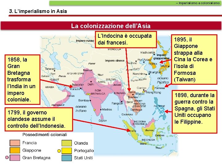 – Imperialismo e colonialismo 3. L’imperialismo in Asia La colonizzazione dell’Asia L’Indocina è occupata