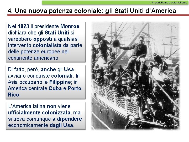 – Imperialismo e colonialismo 4. Una nuova potenza coloniale: gli Stati Uniti d’America Nel