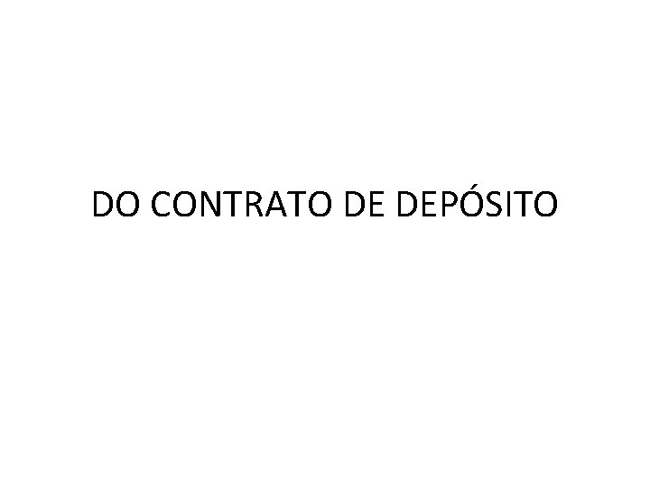 DO CONTRATO DE DEPÓSITO 