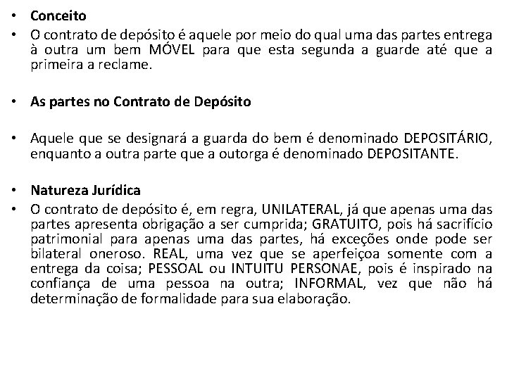  • Conceito • O contrato de depósito é aquele por meio do qual