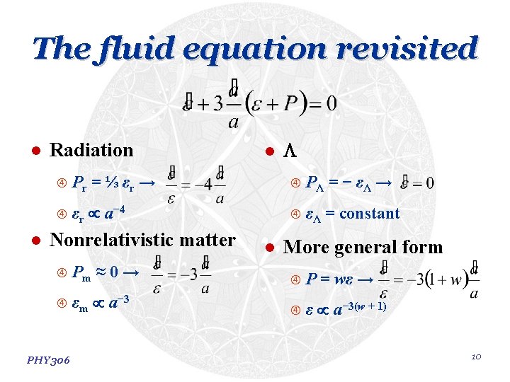 The fluid equation revisited l Radiation P r = ⅓ εr → εr l The fluid equation revisited l Radiation P r = ⅓ εr → εr l