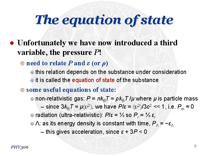 The equation of state l Unfortunately we have now introduced a third variable, the The equation of state l Unfortunately we have now introduced a third variable, the