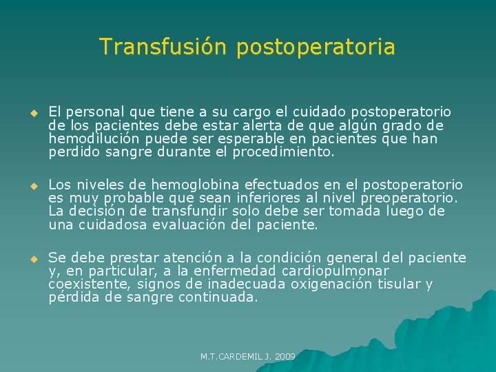 Transfusión postoperatoria u El personal que tiene a su cargo el cuidado postoperatorio de