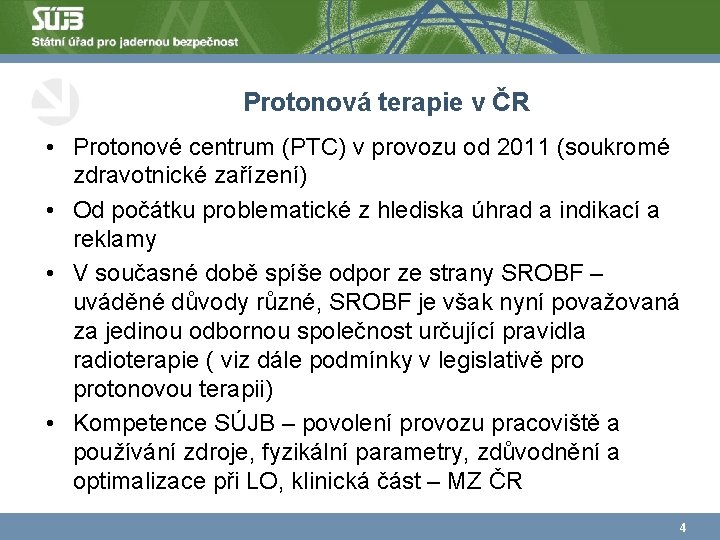 Protonová terapie v ČR • Protonové centrum (PTC) v provozu od 2011 (soukromé zdravotnické